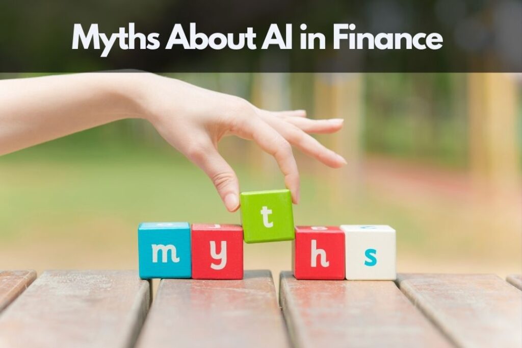 Myths About AI in Finance